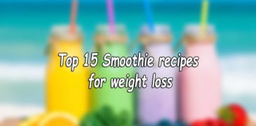 Top 15 Smoothie recipes for weight loss